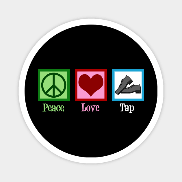 Peace Love Tap Dance Magnet by epiclovedesigns